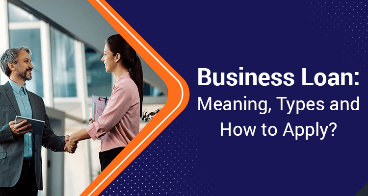 Business Loan Meaning Types And How To Apply IIFL Finance