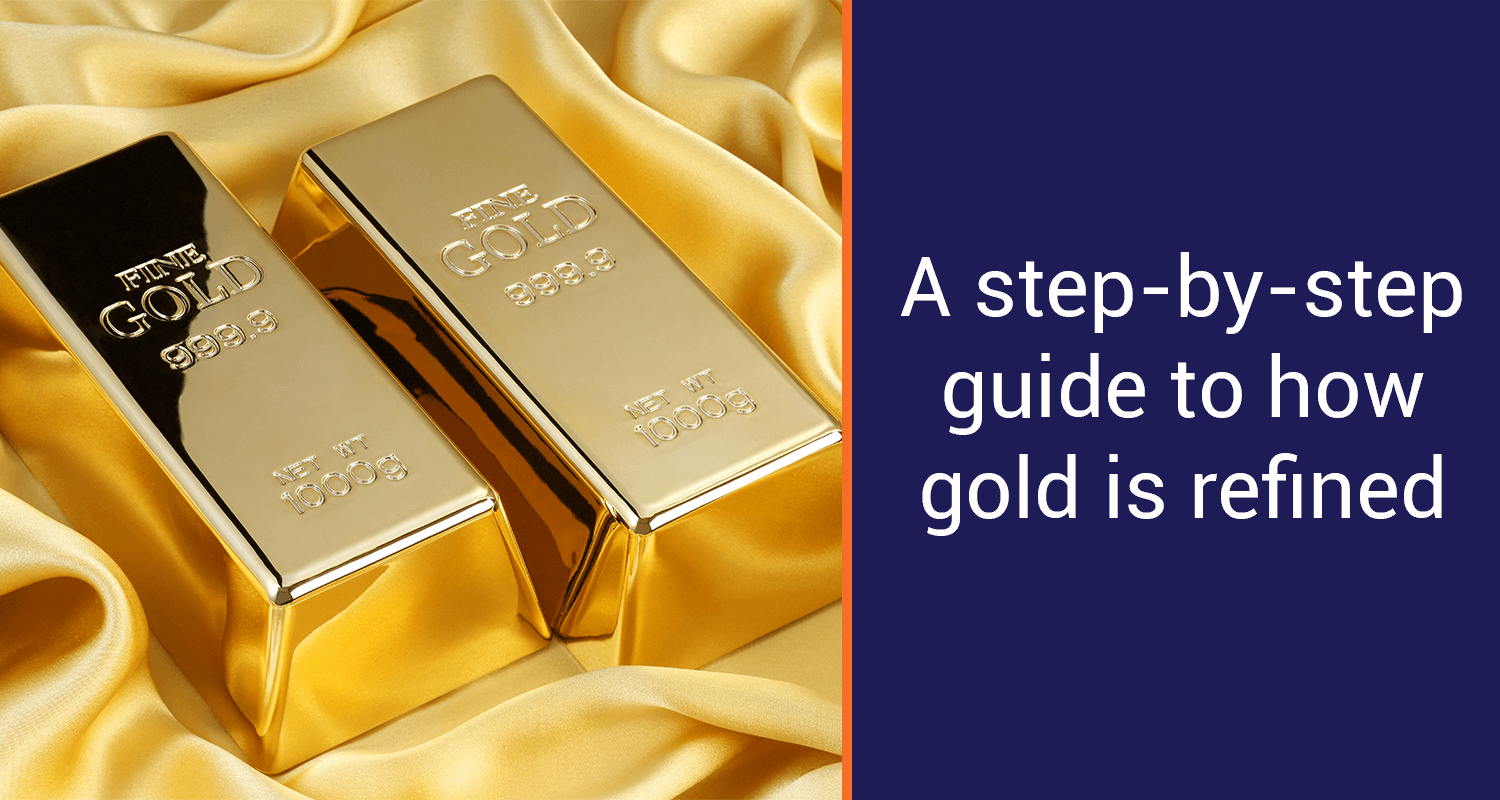 How Gold Is Refined: 5 Stage Process | IIFL Finance