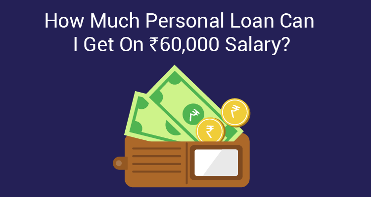 How Much Personal Loan Can I Get On Rs 60 000 Salary IIFL Finance