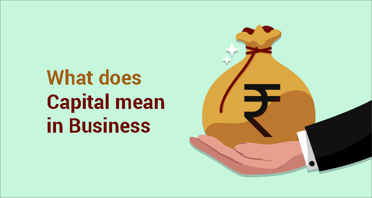 What Does Capital Mean In Business IIFL Finance