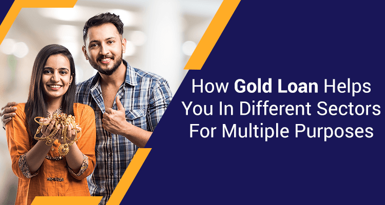 How Gold Loan Helps You In Different Sectors For Multiple Purposes Iifl Finance 6710