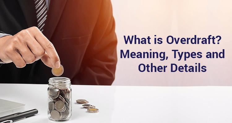 What Is Overdraft Meaning Types And Other Details IIFL Finance